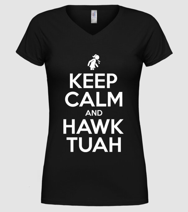Keep calm and hawk tuah model negru pe tricou