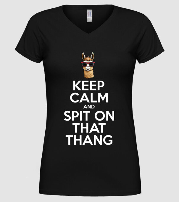 Keep calm and spit on that thang model negru pe tricou