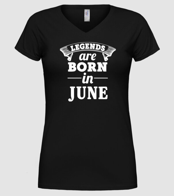 Legends are born in - June model negru pe tricou