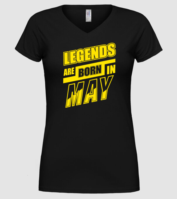 Legends are born in May model negru pe tricou