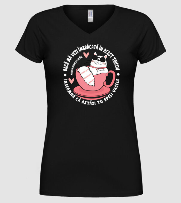 Dacă o vezi îmbrăcată în acest tricou, înseamnă că astăzi tu speli vasele. Mama se odihnește astăzi. model negru pe tricou