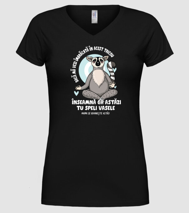 Dacă o vezi îmbrăcată în acest tricou, înseamnă că astăzi tu speli vasele. Mama se odihnește astăzi. model negru pe tricou