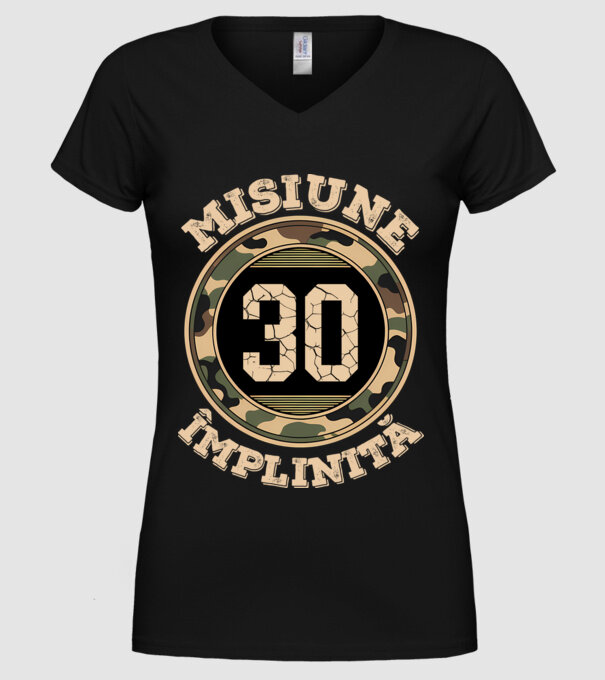 Misiune împlinită 30 model negru pe tricou