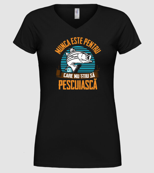 Munca este pentru cei care nu știu pescuiască model negru pe tricou