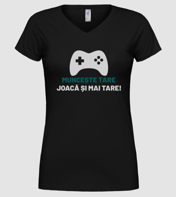 Muncește tare, joacă și mai tare! model negru pe tricou