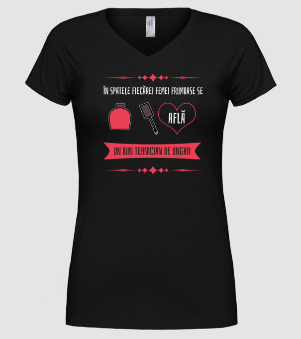 În spatele fiecărei femei frumoase se află un bun tehnician de unghii model negru pe tricou
