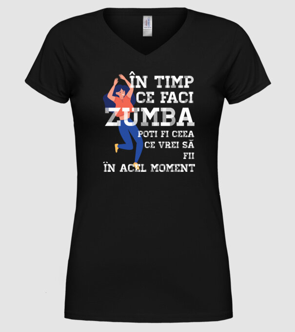 în timp ce faci zumba poți fi ceea ce vrei să fii - în acel moment model negru pe tricou