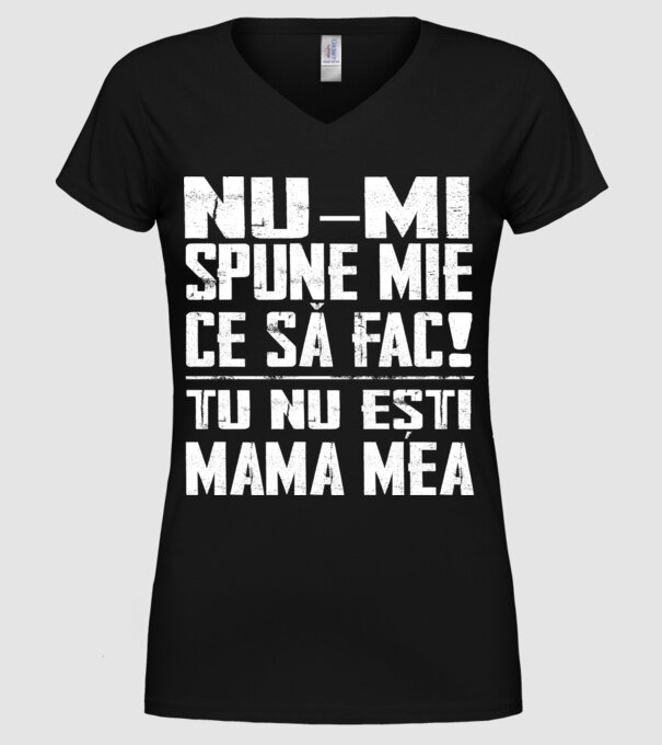 ne-mondd-meg-mit-csinaljak-ANYA-FEHER-RO model negru pe tricou