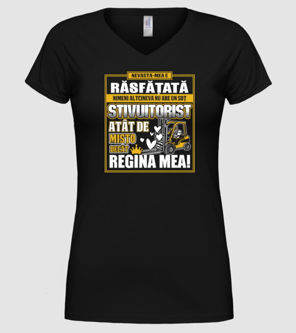 Nevastă-mea e răsfățată, nimeni altcineva nu are un soț stivuitorist atât de mișto decât regina mea - D8678046-01 model negru pe tricou