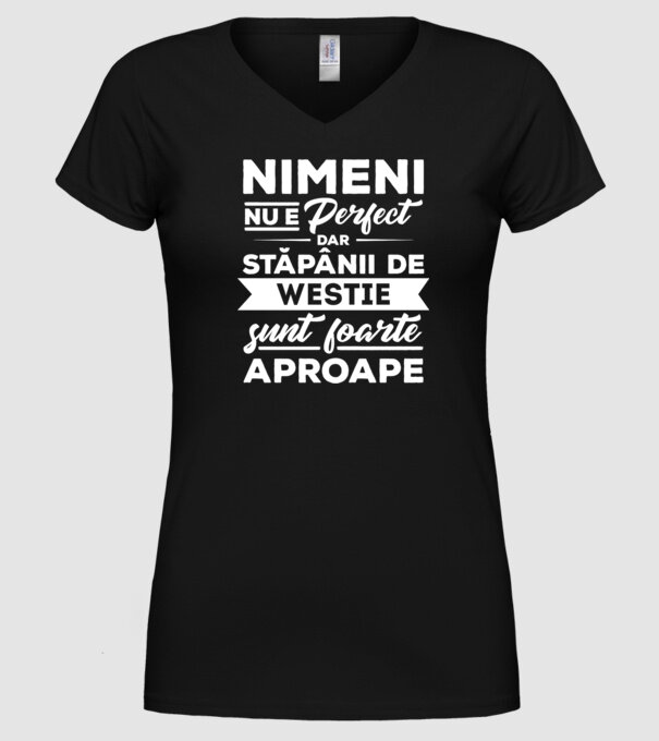 nimeni nu e perfect, dar stăpânii de westie sunt foarte aproape model negru pe tricou