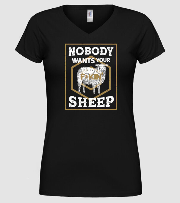 Nobody wants your sheep model negru pe tricou