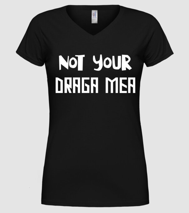 not your ... draga mea model negru pe tricou