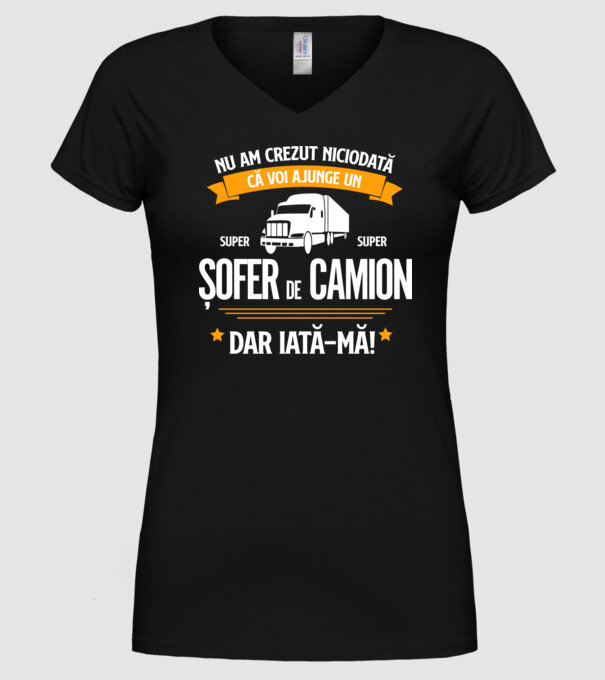 nu am crezut niciodată că voi ajunge un super șofer de camion, dar iată-mă! model negru pe tricou