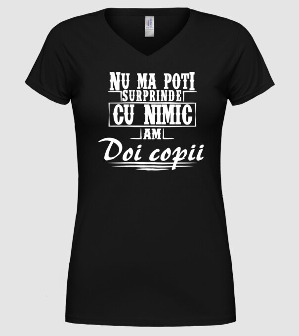 Nu mă poți surprinde cu nimic, am doi copii model negru pe tricou