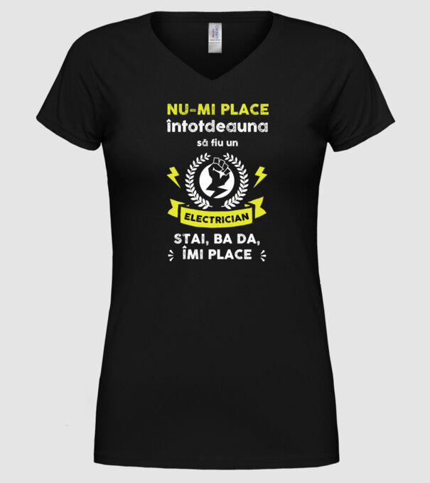 nu-mi place întotdeauna să fiu un electrician, stai, ba da, îmi place D2177121 model negru pe tricou