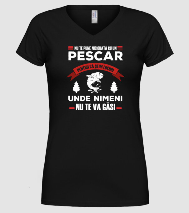 nu te pune niciodată cu un pescar, pentru că știm locuri unde nimeni nu te va găsi model negru pe tricou