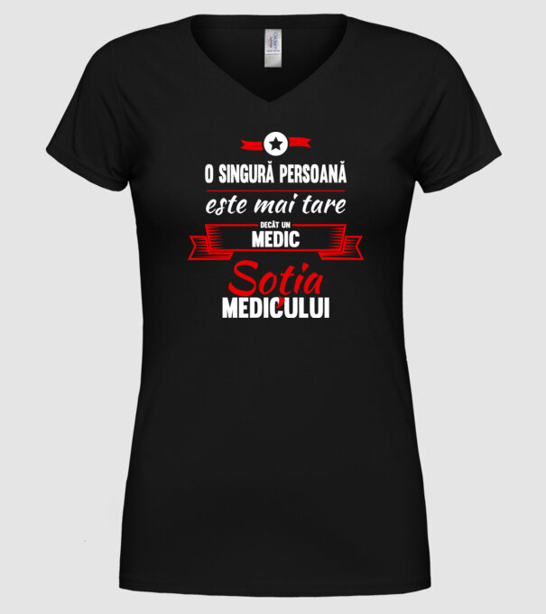 O singură persoană este mai tare decât un medic, soția medicului model negru pe tricou