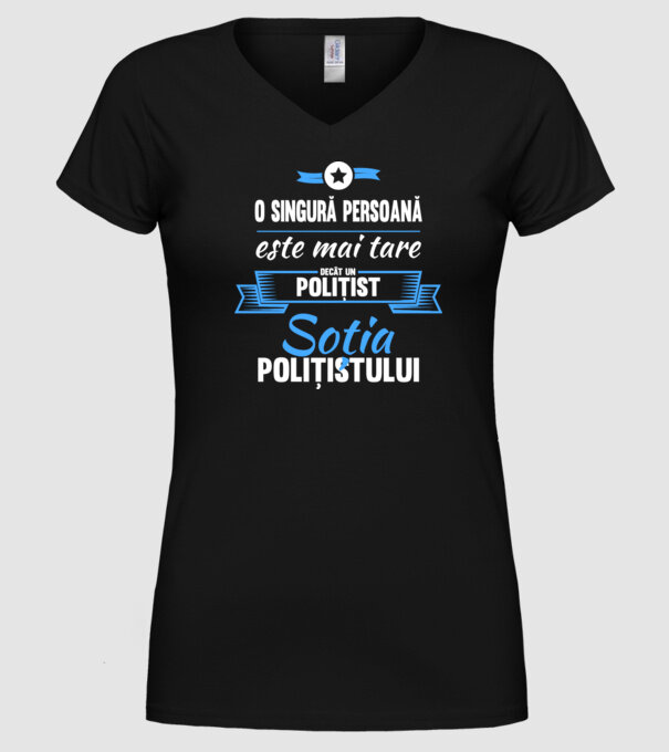 O singură persoană este mai tare decât un polițist, soția polițistului model negru pe tricou