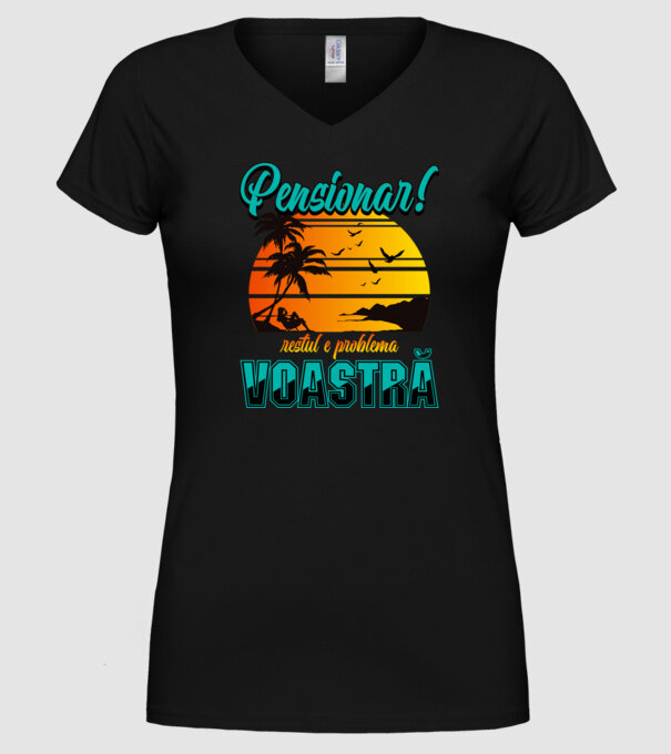 Pensionar! Restul e problema voastră model negru pe tricou