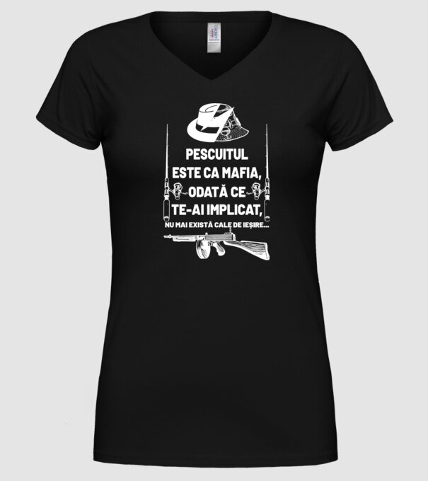 pescuitul este ca mafia, odată ce te-ai implicat, nu mai există cale de ieșire... model negru pe tricou