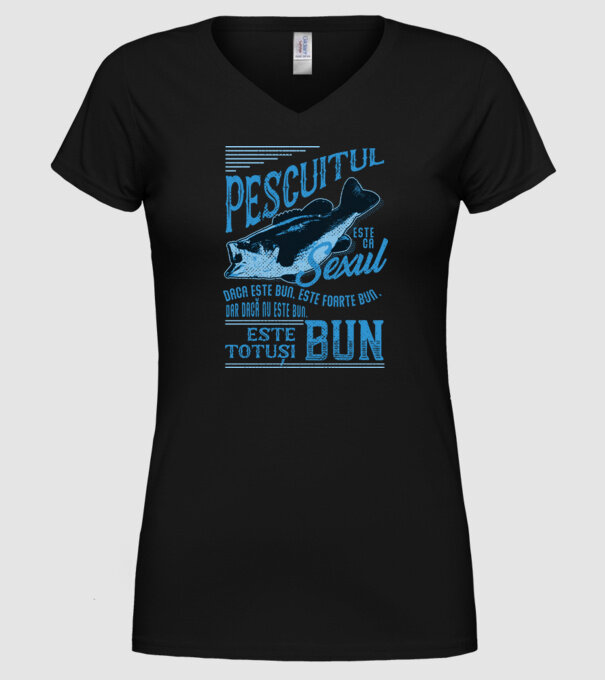 pescuitul este ca sexul, dacă este bun, este foarte bun, dar dacă nu este bun, este totuși bun model negru pe tricou