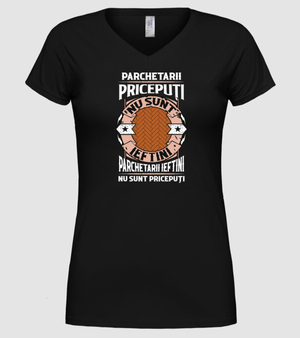 parchetarii pricepuți nu sunt ieftini, parchetarii ieftini nu sunt pricepuți model negru pe tricou