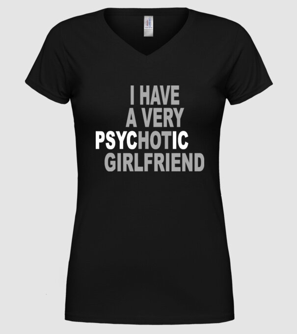 psycHOTic girlfriend model negru pe tricou