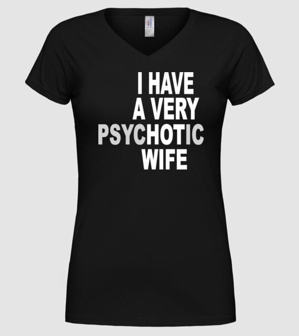 psycHOTic wife model negru pe tricou