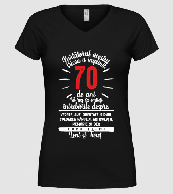 Purtătorul acestui tricou a împlinit: 70 de ani model negru pe tricou