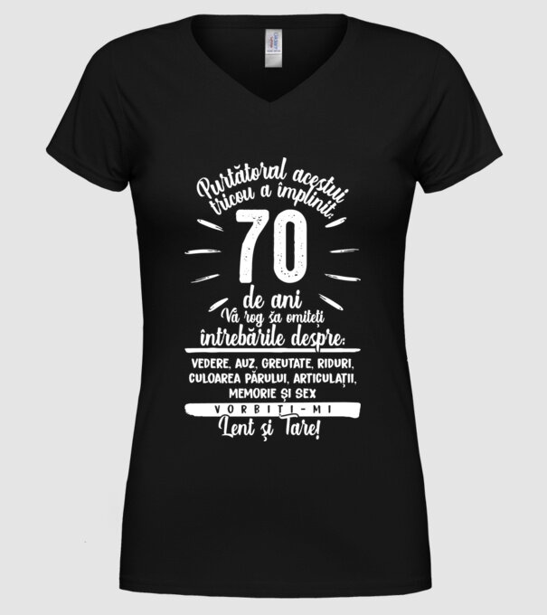 Purtătorul acestui tricou a împlinit: 70 de ani model negru pe tricou