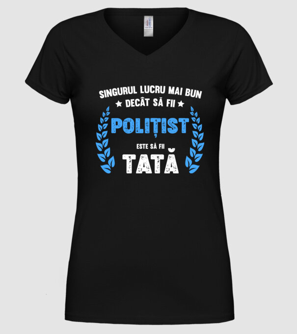 Singurul lucru mai bun decât să fii polițist este să fii tată model negru pe tricou