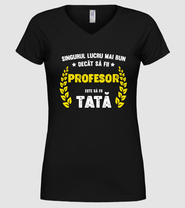 Singurul lucru mai bun decât să fii profesor este să fii tată model negru pe tricou