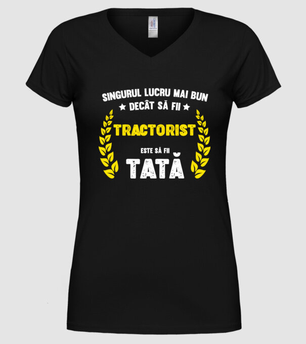 Singurul lucru mai bun decât să fii tractorist este să fii tată model negru pe tricou