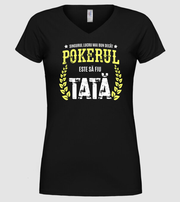 Singurul lucru mai bun decât pokerul este să fiu tată model negru pe tricou