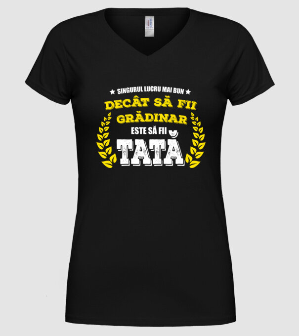 Singurul lucru mai bun decât să fii grădinar este să fii tată model negru pe tricou