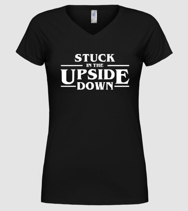 stuck in the upside down model negru pe tricou