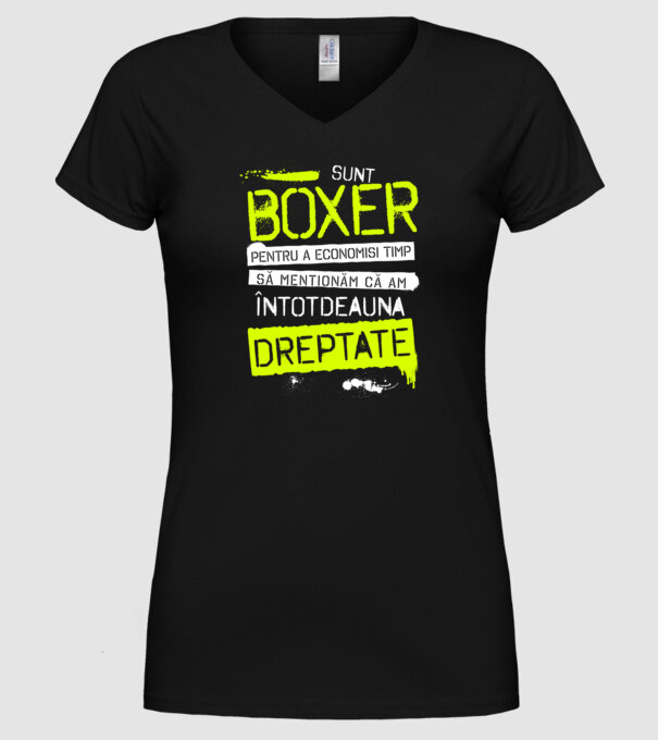 Sunt boxer, pentru a economisi timp, să reținem că am întotdeauna dreptate model negru pe tricou