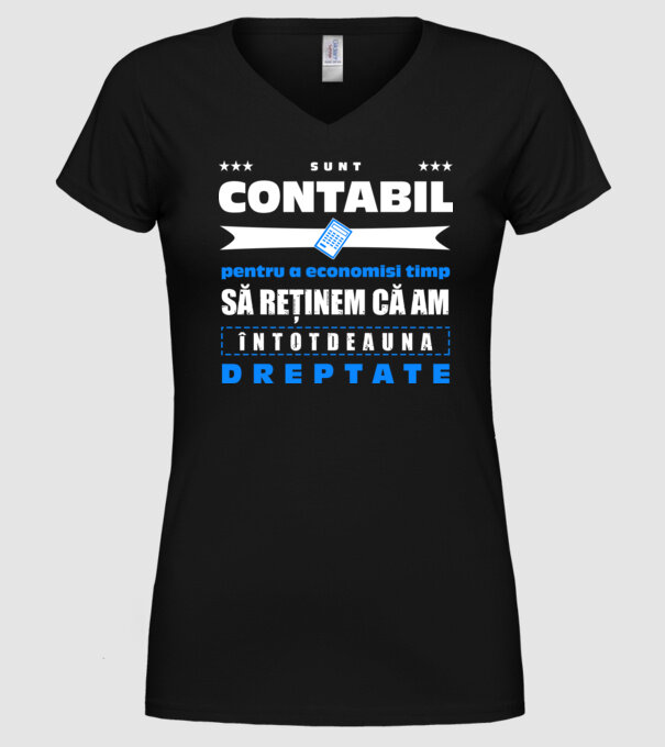 sunt contabil, pentru a economisi timp, să reținem că am întotdeauna dreptate D3386618 model negru pe tricou