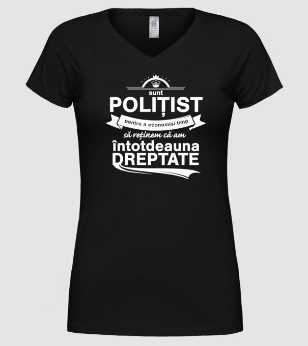 sunt polițist - pentru a economisi timp, să reținem că am întotdeauna dreptate model negru pe tricou
