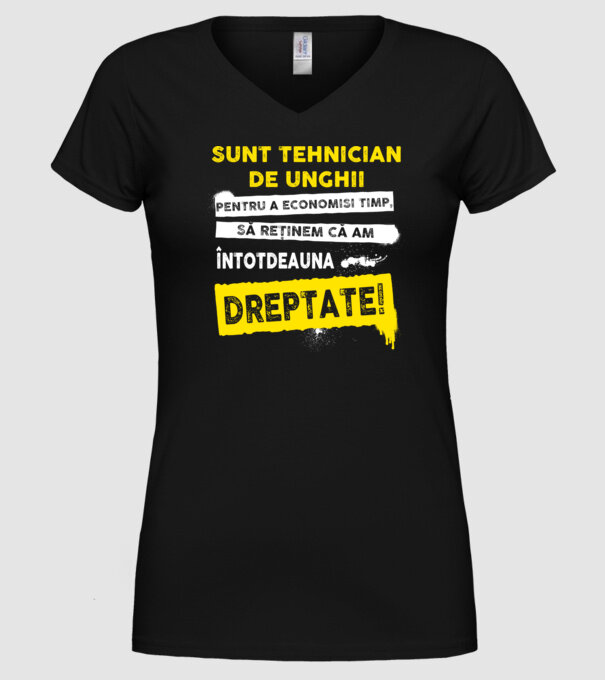 Sunt tehnician de unghii, pentru a economisi timp, să reținem că am întotdeauna dreptate! model negru pe tricou