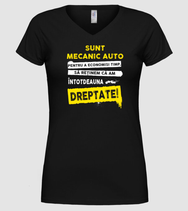 sunt MECANIC AUTO, pentru a economisi timp, să reținem că am întotdeauna dreptate model negru pe tricou