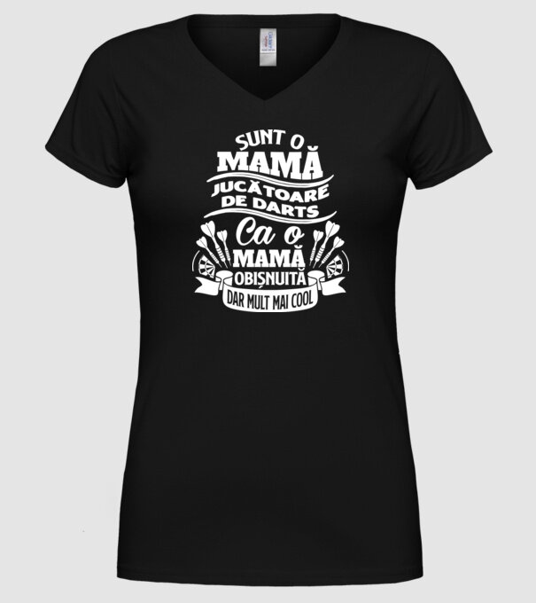 Sunt o mamă jucătoare de darts, ca o mamă obișnuită, dar mult mai cool model negru pe tricou