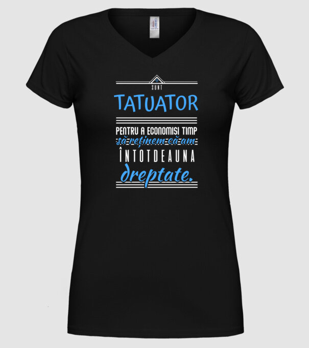 sunt tatuator, pentru a economisi timp, să reținem că am întotdeauna dreptate model negru pe tricou