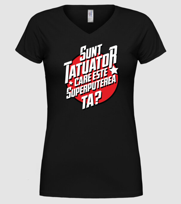 sunt tatuator, care este superputerea ta ta? model negru pe tricou