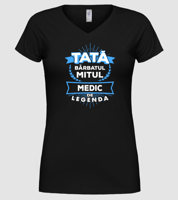 Tată - bărbatul, mitul, medic de legendă model negru pe tricou
