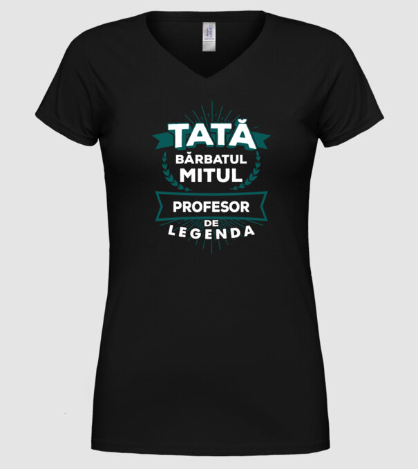 Tată - bărbatul, mitul, profesor de legendă model negru pe tricou