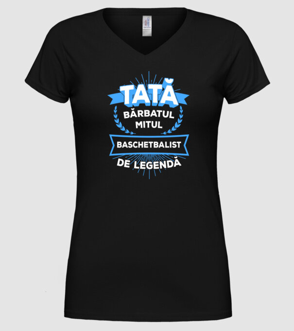 TATĂ - bărbatul, mitul, baschetbalist de legendă model negru pe tricou