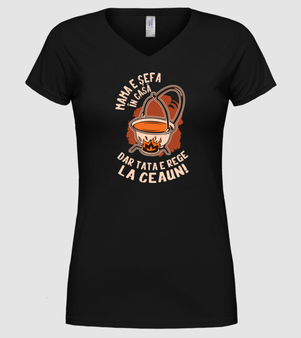 Mama e șefa în casă, dar tata e rege la ceaun! model negru pe tricou