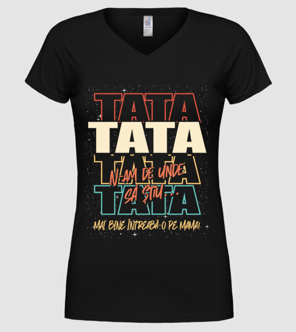 Tata N-am de unde să știu model negru pe tricou