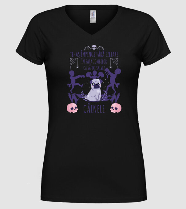 te-aș împinge fără ezitare în fața zombilor ca să-mi salvez câinele model negru pe tricou